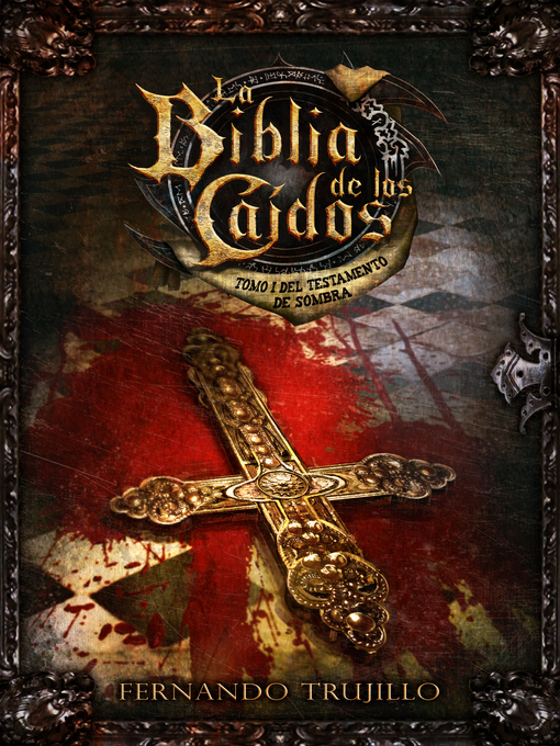 Title details for La Biblia de los Caídos. Tomo 1 del testamento de Sombra by Fernando Trujillo - Available